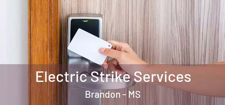  Electric Strike Services Brandon - MS