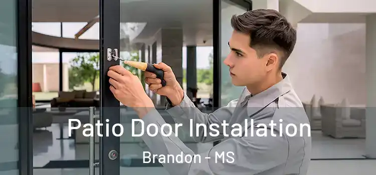 Patio Door Installation Brandon - MS
