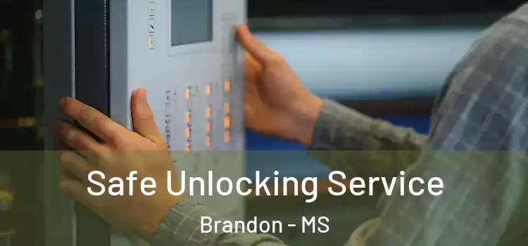Safe Unlocking Service Brandon - MS