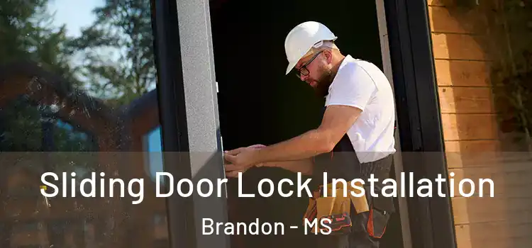 Sliding Door Lock Installation Brandon - MS